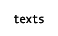 texts